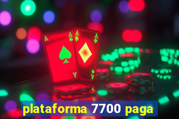 plataforma 7700 paga